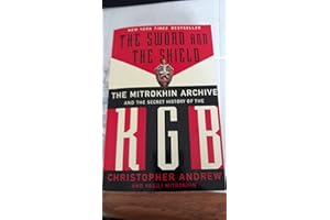 The Sword and the Shield: The Mitrokhin Archive and the Secret History of the KGB