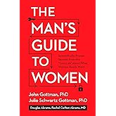 The Man's Guide to Women: Scientifically Proven Secrets from the Love Lab About What Women Really Want