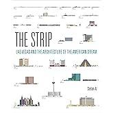 The Strip: Las Vegas and the Architecture of the American Dream