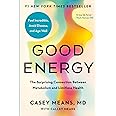 Good Energy: The Surprising Connection Between Metabolism and Limitless Health