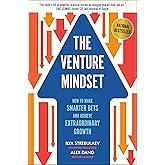 The Venture Mindset: How to Make Smarter Bets and Achieve Extraordinary Growth