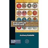 Byzantium Unbound (Past Imperfect)