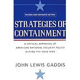 Strategies of Containment: A Critical Appraisal of American National Security Policy during the Cold War