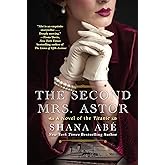 The Second Mrs. Astor: A Heartbreaking Historical Novel of the Titanic