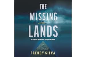 The Missing Lands: Uncovering Earth's Pre-Flood Civilization