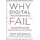 Why Digital Transformations Fail: The Surprising Disciplines of How to Take Off and Stay Ahead