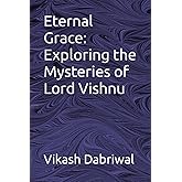 Eternal Grace: Exploring the Mysteries of Lord Vishnu