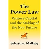 The Power Law: Venture Capital and the Making of the New Future