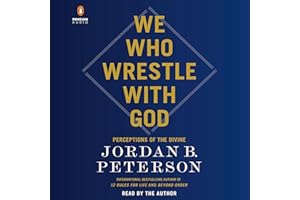 We Who Wrestle with God: Perceptions of the Divine