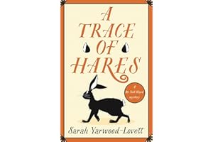 A Trace of Hares: The BRAND NEW totally gripping British cozy murder mystery! (A Dr Nell Ward Mystery Book 5)