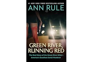 Green River, Running Red: The Real Story of the Green River Killer--America's Deadliest Serial Murderer