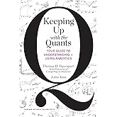 Keeping Up with the Quants: Your Guide to Understanding and Using Analytics