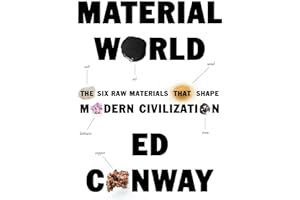 Material World: The Six Raw Materials That Shape Modern Civilization