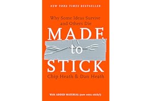 Made to Stick: Why Some Ideas Survive and Others Die