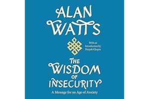 The Wisdom of Insecurity: A Message for an Age of Anxiety