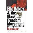 Ella Baker And The Black Freedom Movement: A Radical Democratic Vision (Gender & American Culture)