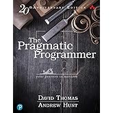 The Pragmatic Programmer: Your Journey To Mastery, 20th Anniversary Edition (2nd Edition)