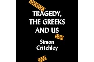 Tragedy, the Greeks, and Us