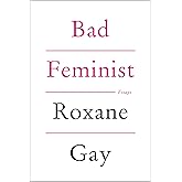 Bad Feminist: Essays