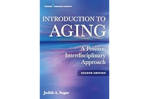 Introduction to Aging: A Positive, Interdisciplinary Approach