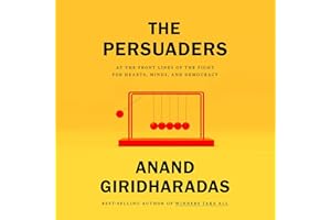 The Persuaders: At the Front Lines of the Fight for Hearts, Minds, and Democracy