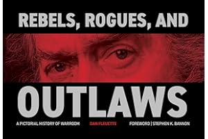 Rebels, Rogues, and Outlaws: A Pictorial History of WarRoom