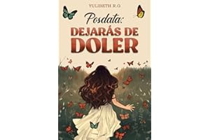 Posdata DEJARÁS DE DOLER (Spanish Edition)