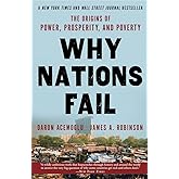 Why Nations Fail: The Origins of Power, Prosperity, and Poverty