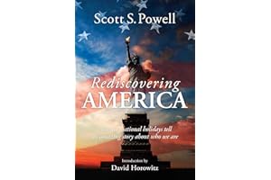 Rediscovering America: How the National Holidays Tell an Amazing Story about Who We Are