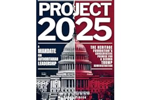 Project 2025 • A Mandate for Authoritarian Leadership: The Heritage Foundation’s Conservative Promise for A Second Trump Admi