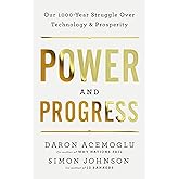 Power and Progress: Our Thousand-Year Struggle Over Technology and Prosperity