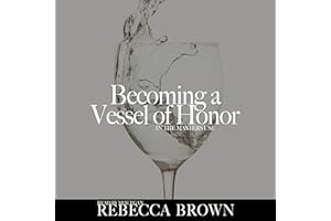 Becoming a Vessel of Honor: In the Master's Service