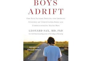 Boys Adrift: The Five Factors Driving the Growing Epidemic of Unmotivated Boys and Underachieving Young Men