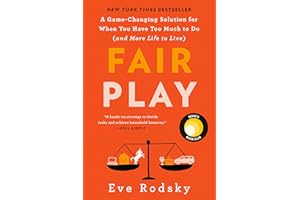 Fair Play: A Game-Changing Solution for When You Have Too Much to Do (and More Life to Live) (Reese's Book Club)