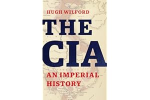 The CIA: An Imperial History