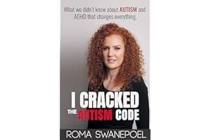 I Cracked The Autism Code: What We Didn't Know About Autism And ADHD That Changes Everything