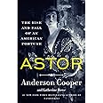 Astor: The Rise and Fall of an American Fortune