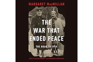 The War That Ended Peace: The Road to 1914