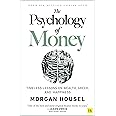 The Psychology of Money: Timeless lessons on wealth, greed, and happiness