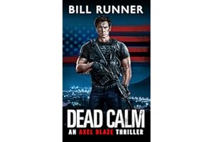 Dead Calm: Axel Blaze Crime Action Thriller Book 8 (Axel Blaze Thriller)