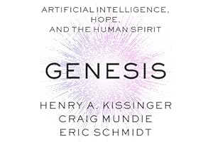 Genesis: Artificial Intelligence, Hope, and the Human Spirit