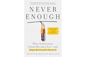 Never Enough: When Achievement Culture Becomes Toxic-and What We Can Do About It