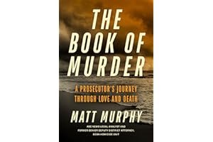 The Book of Murder: A Prosecutor's Journey Through Love and Death