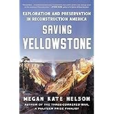 Saving Yellowstone: Exploration and Preservation in Reconstruction America