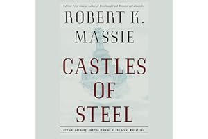 Castles of Steel: Britain, Germany, and the Winning of the Great War at Sea