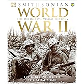 World War II: The Definitive Visual History from Blitzkrieg to the Atom Bomb (DK Definitive Visual Histories)