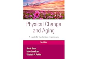 Physical Change and Aging, Seventh Edition: A Guide for Helping Professions