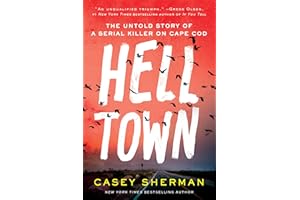 Helltown: The Untold Story of a Serial Killer on Cape Cod