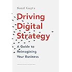 Driving Digital Strategy: A Guide to Reimagining Your Business