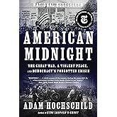 American Midnight: The Great War, a Violent Peace, and Democracy's Forgotten Crisis